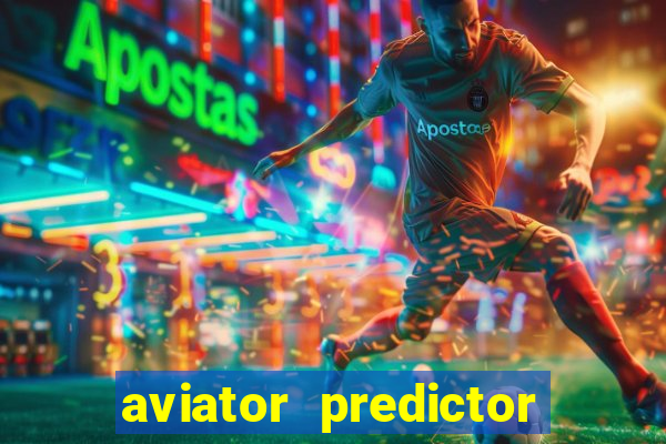 aviator predictor v4.0 apk download